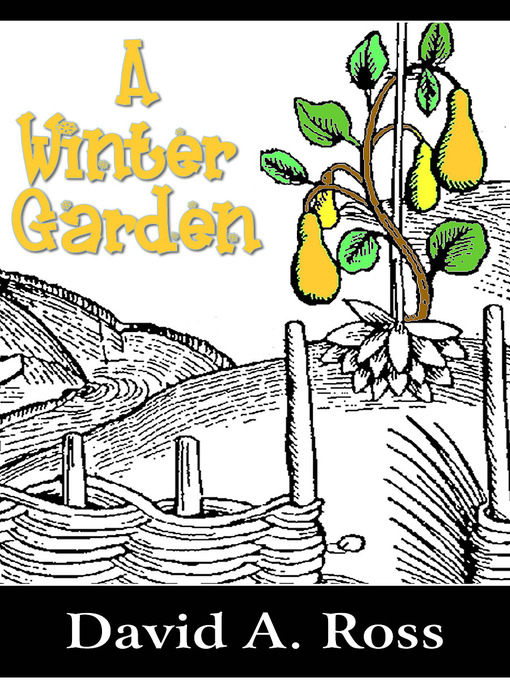 Title details for A Winter Garden by David A. Ross - Available